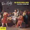 Tom Kirby - The Revolution Is Over (You Can All Go Home Now) - EP